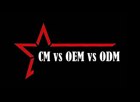 OEM vs ODM vs CM